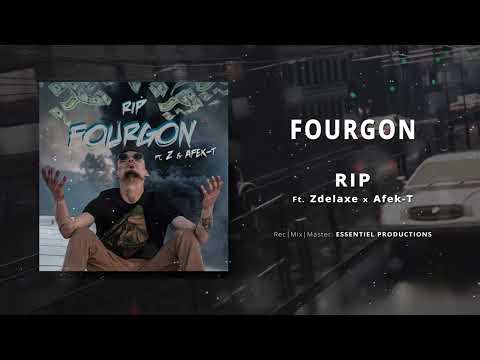 RIP - Fourgon x Zdelaxe x Afek-T                 (Audio Officiel )