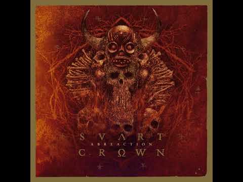svart crown - abreaction 2017