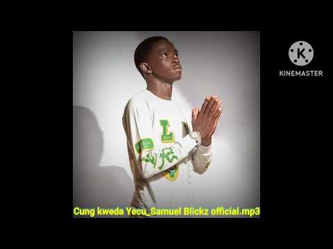 Cung Kweda Yecu_samuel Blickz official mp3