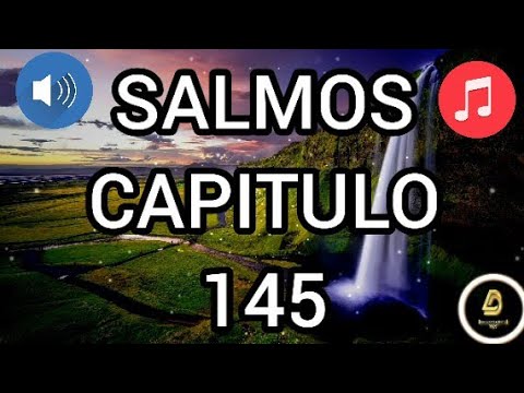 ❤️ SALMOS CAPÍTULO 145 ❤️ 🙌LA BIBLIA HABLADA 🔊🎵🎶 REINA VALERA #SUSCRIBETE #salmos