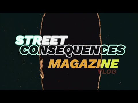 STREET CONSEQUENCES MAGAZINE Vlog - Episode 3