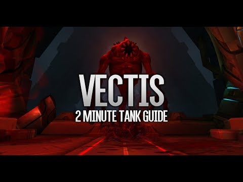 2 Minute Tank Guide - Vectis LFR/Normal/Heroic