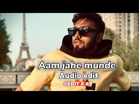AAM JAHE MUNDE - [ Edit audio ] - Parmish Verma | No copyright ©️ |