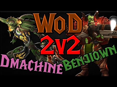 DMachine - WoD Beta - Ret Hunter 2v2 - with Benjiown