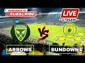 GOLDEN ARROWS vs MAMELODI SUNDOWNS Live [EN VIVO] 2024 DSTV PREMIERSHIP