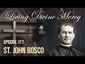 St John Bosco Living Divine Mercy EWTN Ep 177 W Fr Chris Alar MIC