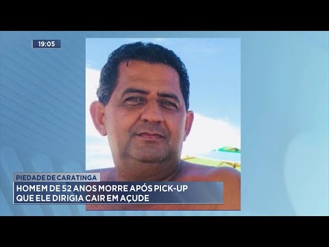 Piedade de Caratinga: Homem de 52 anos morre após pick-up que ele dirigia cair em açude.
