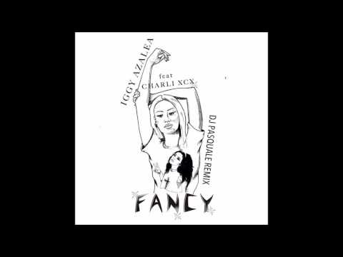 Iggy Azalea - Fancy (Feat. Charli XCX) [DJ Pasquale Remix]