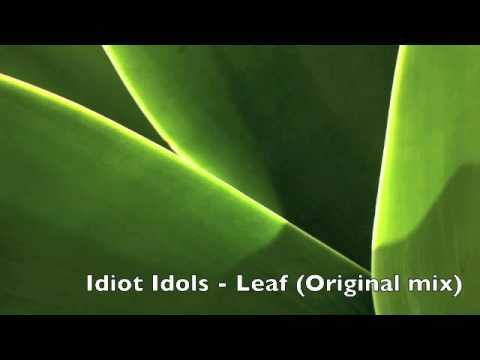 Idiot Idols - Leaf (Original mix)