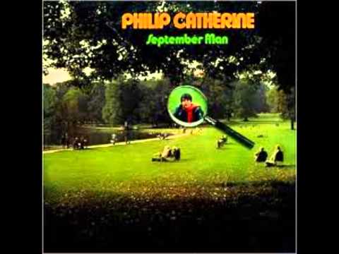 Philip Catherine / September Man / "Nineteen Seventy Fourths"