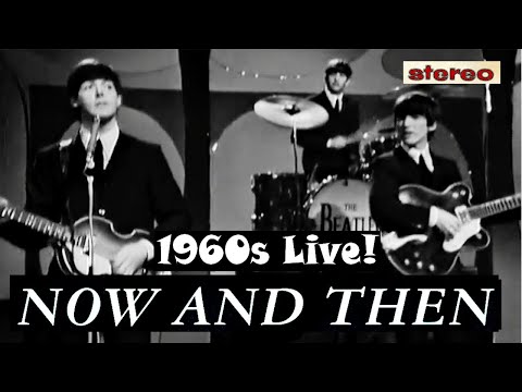The Beatles Now And Then Number 1 Live 1960s
