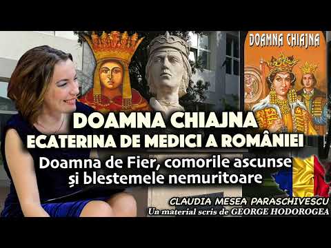 Lady Chiajna, Catherine de Medici of Romania * The Iron Lady, hidden treasures and curses