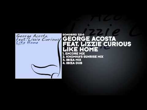 George Acosta featuring Lizzie Curious - Like Home (Encore Mix)