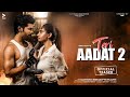 Teri Aadat 2 - Siddharth Nigam And Anushka Sen || New Video Teri Aadat 2 (Official Trailer Video)