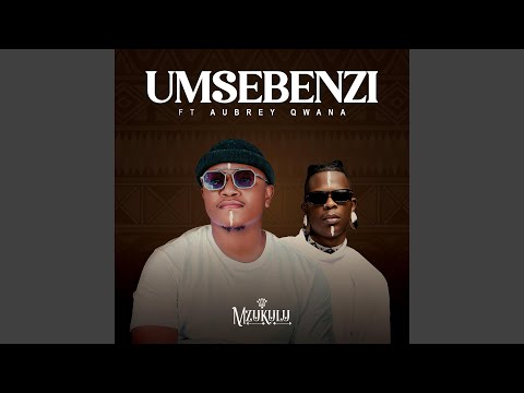 Umsebenzi (feat. Aubrey Qwana)
