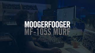 Video thumbnail for Exploring Moogerfooger Plug-ins | MF-105S MuRF by Moog Music