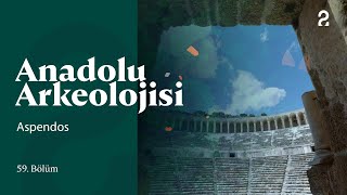 Anadolu Arkeolojisi | Aspendos