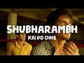 Kai Po Che - Shubharambh (Lyrics)