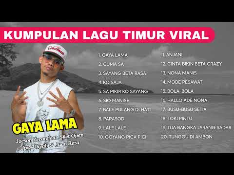 GAYA LAMA - JACSON ZERAN FEAT. SILET OPEN UP & DIYAH & JUAN REZA 🎶🎧KUMPULAN LAGU TIMUR POPULER