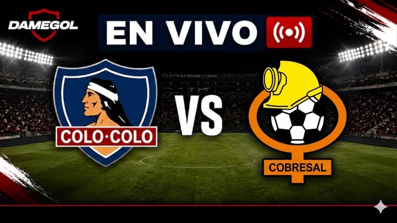 LIGA DE PRIMERA | TRANSMISIÓN EN VIVO: COLO COLO VS COBRESAL EN DIRECTO DESDE EL MONUMENTAL