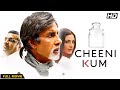 Cheeni Kum 2007 Romantic Hindi Comedy Amitabh Bachchan Tabu Sweet Sour Love Story
