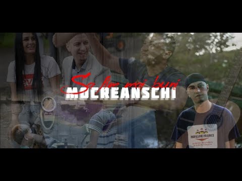Mocreanschi - Sa fim mai buni (Official Video)