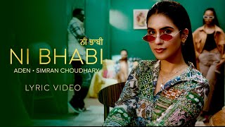 NI BHABI - SIMRAN CHOUDHARY X ADEN | RAJA | TEJI SANDHU (Official Lyric Video)