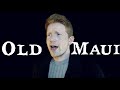Old Maui (Sea Shanty) Cover