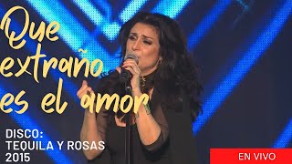 Karina - Que extraño es el amor (en vivo) | Mata de Coco | Disco Tequila y Rosas | 2015