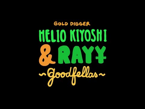 Helio Kiyoshi & Rayy - Goodfellas [GOLD DIGGER]