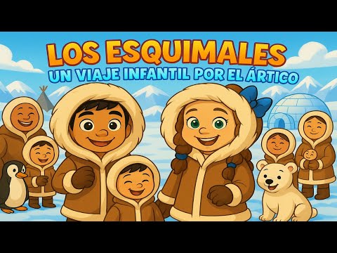 ¡La Asombrosa Historia de los Esquimales Contada para Niños Curiosos! | los ESQUIMALES