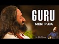 Guru Meri Puja, Guru Govinda | Art of Living Bhajan