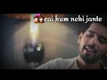 Hume Tumse Pyar Kitna Ye Hum Nahi Jante Status For Whatsapp