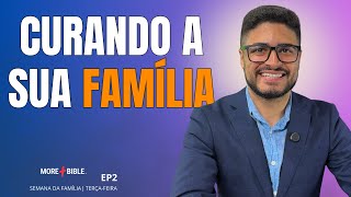 Curando relacionamentos dentro de casa | Sementes da Manhã