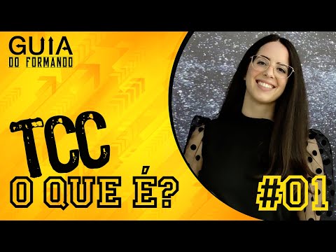 O que é TCC? - Entenda o Trabalho de Conclusão de Curso | Guia do Formando #01