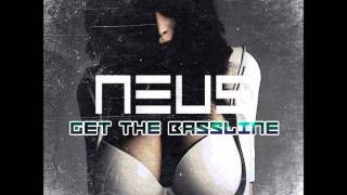 NEUS - Get The Bassline