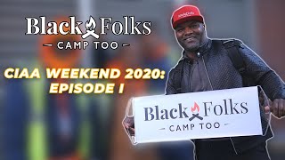 BLACK FOLKS CAMP TOO - CIAA Weekend 2020: Episode I