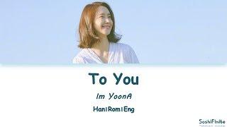 YoonA (윤아) X Lee Sangsoon (이상순) &#39;To You (너에게)&#39; Lyrics Han|Rom|Eng