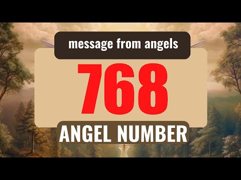 The Powerful Symbolism of Angel Number 768: Messages from Your Angels