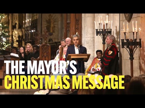 A Christmas Message from the Mayor of London Sadiq Khan