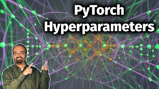 How Should you Architect Your PyTorch Neural Network: Hyperparameters 