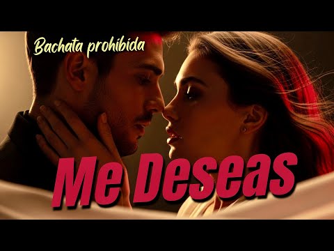 Bachata Prohibida: Sé que me deseas… aunque lo niegues 