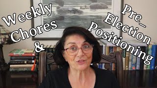 Weekly Chores & Pre_Election Positioning