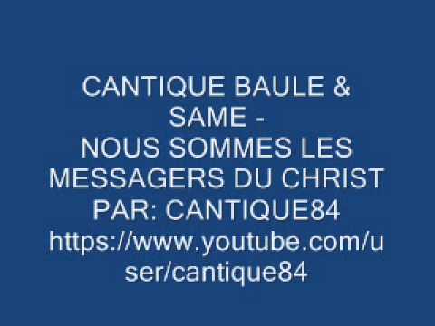 CANTIQUE BAULE SAME   NOUS SOMMES LES MESSAGERS DU CHRIST