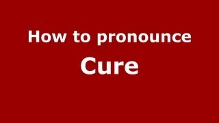 How to pronounce Cure