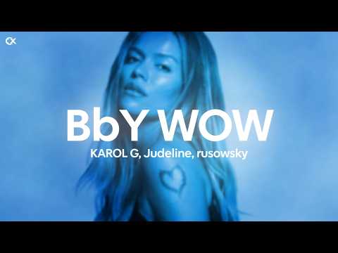 KAROL G, Judeline, rusowsky - BbY WOW (Letra)