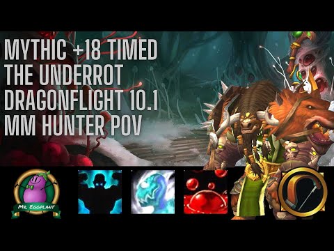 M+18 The Underrot Timed | MM Hunter POV | Dragonflight Season 2 | 10.1