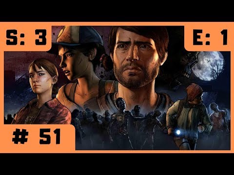 The Walking Dead ~ Ties That Bind Part One ~ Let’s Play! ~ S: 3, E: 1, # 51