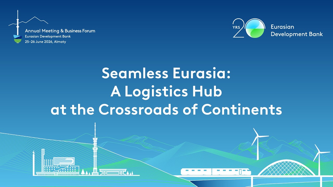 Session “Seamless Eurasia: A Logistics Hub at the Crossroads of Continents”