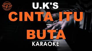 Download lagu CINTA ITU BUTA - U.K'S (KARAOKE VERSION) mp3